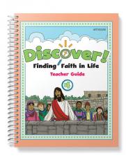 Discover! Finding Faith in Life Grade 4 Teacher Guide